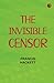 The Invisible Censor