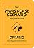 The Worst-Case Scenario Pocket Guide: Driving