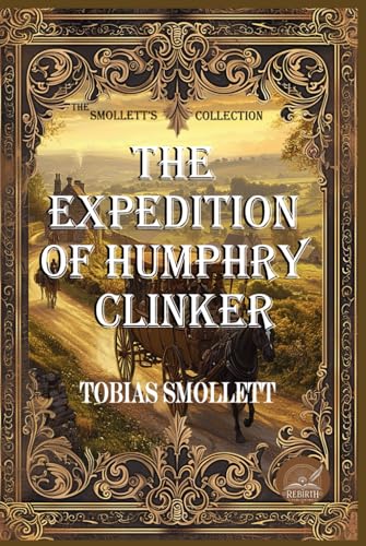 The Expedition of Humphry Clinker: Rebirth Collectors' Edition | Annotated