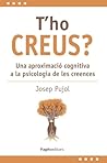 T'ho creus?: Una ...