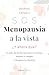 SOS, menopausia a la vista, ¿y ahora qué hago?