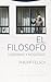 El filósofo. Habermas y nosotros by Philipp Felsch