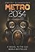 METRO 2034. The sequel to M...