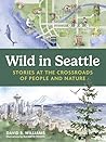 Wild in Seattle: ...