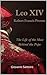 LEO XIV - Robert Francis Prevost - The Life of the Man behind the Pope: The Most Insightful Biography of Pope Leo XIV—A Story of Faith, Humility, and Global Change