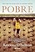 Pobre: Una vida de lucha por un destino mejor