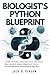 Biologist’s Python Blueprin...