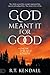 God Meant It For Good: A Fr...