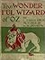 The Wonderful Wizard of Oz (Illustrated First Edition)
