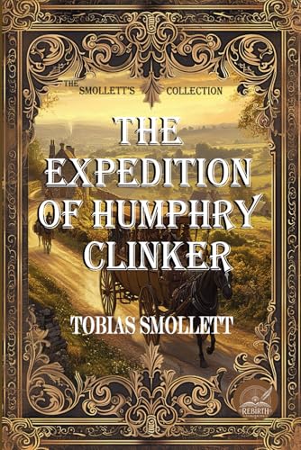 The Expedition of Humphry Clinker: Rebirth Special Edition | Annotated