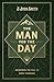The Man for the Day by J. Josh Smith
