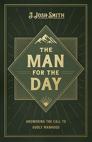The Man for the Day: Answering the Call to Godly Manhood (Paperback)