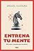 Entrena tu mente (Spanish Edition)