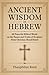 Ancient Wisdom in Hebrew: 4...