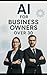 AI for Business Owners Over...