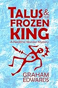 Talus and the Frozen King: A Neolithic Murder Mystery