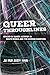 Queer Throughlines by Ju Hui Judy Han