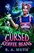 The Cursed Coffee Beans by R. A. Muth