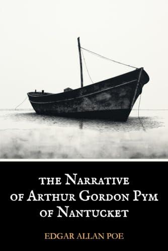 The Narrative of Arthur Gordon Pym of Nantucket