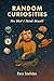 Random Curiosities by Ross Scafidas