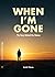 When I'm Gone: The Story Behind the Silence