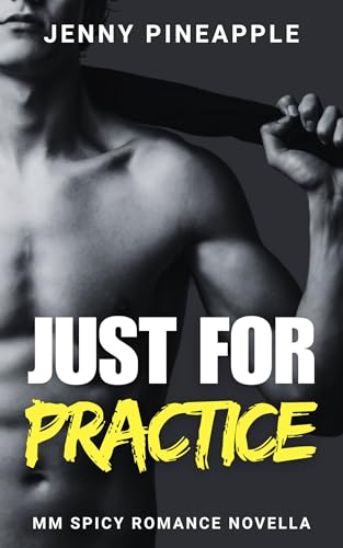 Just for Practice: MM Spicy Romance Novella (Kindle Edition)