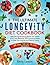 The Ultimate Longevity Diet Cookbook: Age-Defying Recipes to Boost Your Health and Live Beyond 100 | Nutritious Meals to Keep You Looking and Feeling Young