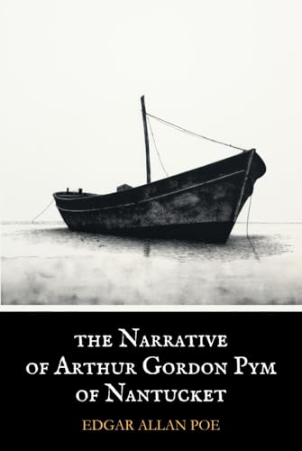 The Narrative of Arthur Gordon Pym of Nantucket