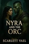 Nyra and the Orc:...