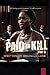 Paid To Kill: Part II