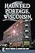 Haunted Portage, Wisconsin