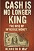 Cash is No Longer King: The...