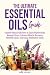 The Ultimate Essential Oils Guide by Nina Collins