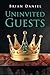 Uninvited Guests by Brian Daniel
