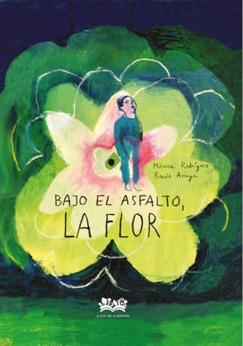 Bajo el asfalto, la flor (Hardcover)