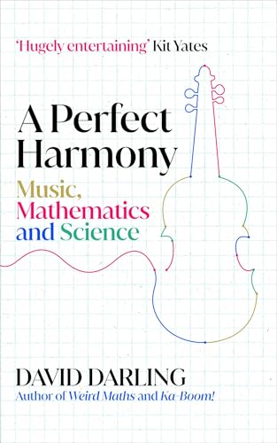 A Perfect Harmony: Music, Mathematics and Science (Paperback)