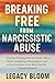 Breaking Free from Narcissistic Abuse by Legacy Bloom