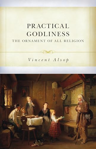 Practical Godliness: The Ornament of All Religion (Paperback)