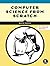 Computer Science From Scratch: Building Interpreters, Art, Emulators and ML in Python