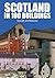 Scotland in 100 Buildings.