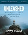 Unleashed Bible Study Guide plus Streaming Video: Releasing God's Glorious Kingdom in and Through You