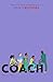 Coach by Jason Reynolds Coach by Jason Reynolds