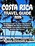 Costa Rica Travel Guide 202...