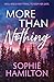 More Than Nothing by Sophie Hamilton