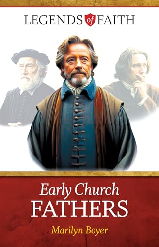Early Church Fathers (Legends of Faith)