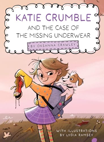 Katie Crumble: And the Case of the Missing Underwear (Paperback)
