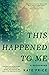This Happened to Me by Kate   Price