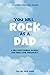 You Will Rock As a Dad!: A ...