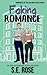 Faking Romance by S E Rose