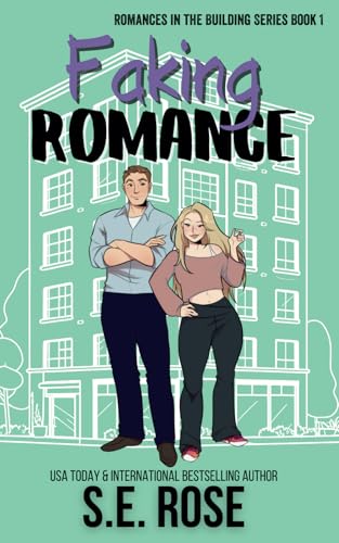 Faking Romance (Romances in the Building, #1)